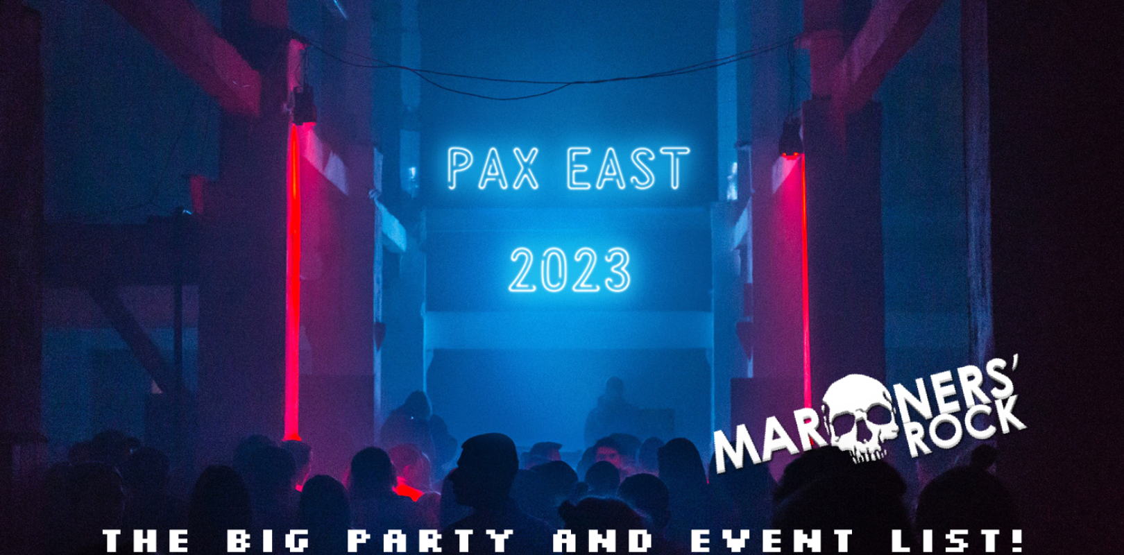 PAX East 2023 Party and Event List! Marooners' Rock